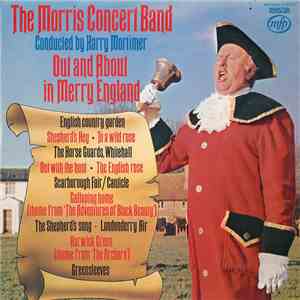 The Morris Concert Band Conducted By Harry Mortimer - Out And About In Merry England FLAC