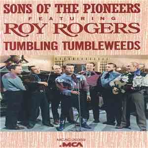 The Sons Of The Pioneers Featuring Roy Rogers  - Tumbling Tumbleweeds FLAC