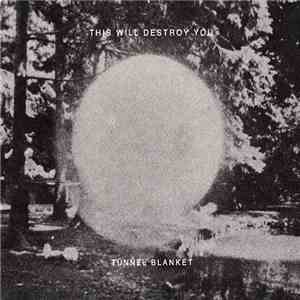 This Will Destroy You - Ŧūɲňɇŀ Blanket FLAC