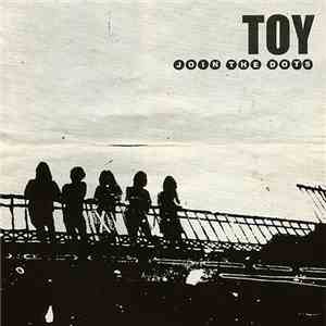 TOY  - Join The Dots FLAC