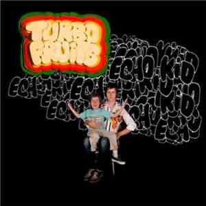 Turbo Fruits - Echo Kid FLAC