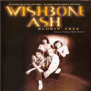 Wishbone Ash - Blowin' Free, Live At Colston Hall, Bristol FLAC