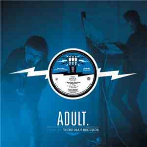 ADULT. - Live At Third Man Records FLAC