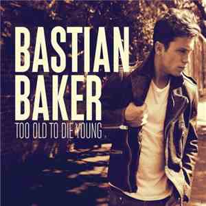 Bastian Baker - Too Old To Die Young FLAC