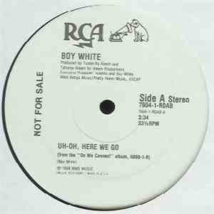 Boy White - Uh-Oh, Here We Go FLAC