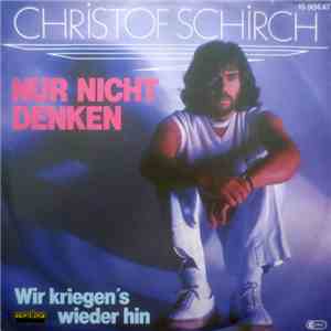 Christof Schirch - Nur Nicht Denken FLAC
