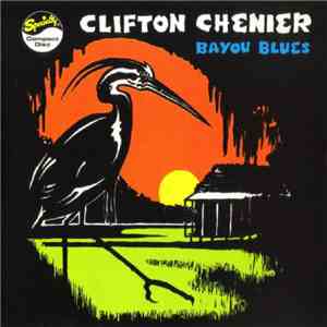 Clifton Chenier - Bayou Blues FLAC