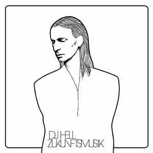 DJ Hell - Zukunftsmusik FLAC