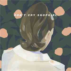 Don't Cry Shopgirl - Bring Me Home FLAC