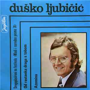 Duško Ljubičić - Od Rastanka Draga S Tobom / Azemina FLAC