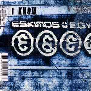 Eskimos & Egypt - I Know FLAC