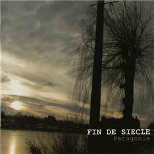 Fin De Siècle - Patagonie FLAC
