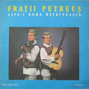 Frații Petreuș - Asta-i Hore Bătrînească FLAC