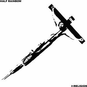 Half Rainbow - I=Religion FLAC
