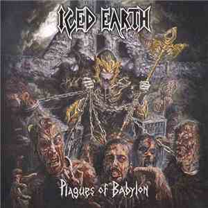 Iced Earth - Plagues Of Babylon FLAC