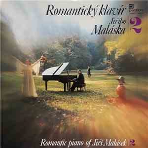Jiří Malásek - Romantický Klavír Jiřího Maláska | 2 (Romantic Piano Of Jiří Malásek | 2) FLAC