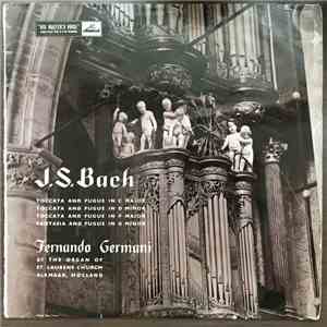 J.S.Bach - Fernando Germani - Toccata And Fugue In C Major, Toccata And Fugue In D Minor, Toccata And Fugue In F Major, Toccata And Fugue In G Minor FLAC