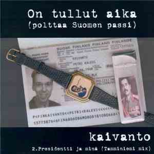 Kaivanto - On Tullut Aika (Polttaa Suomen Passi) FLAC