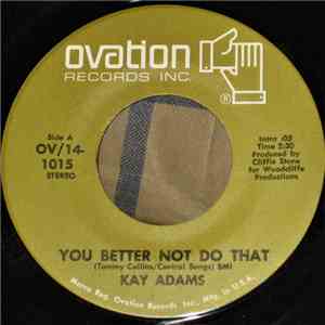 Kay Adams - You Better Not Do That / Let George Do It FLAC