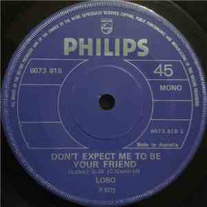 Lobo  - Don't Expect Me To Be Your Friend FLAC