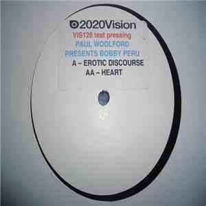 Paul Woolford Presents Bobby Peru - Erotic Discourse / Heart FLAC
