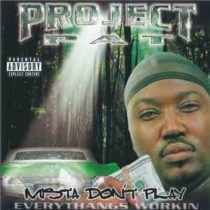 Project Pat - Mista Don't Play Everythangs Workin FLAC