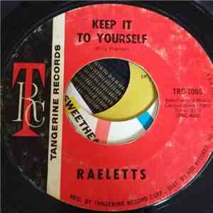 Raeletts - Keep It To Yourself / I Want To (Do Everything For You) FLAC