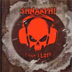 SHNARPH! - [:laut:]LOS! FLAC