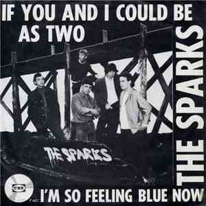The Sparks  - If You And I Could Be As Two FLAC