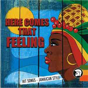 Various - Here Comes That Feeling (Hit Songs - Jamaican Style) FLAC