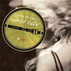 Various - Live At The World Café Volume 31 FLAC