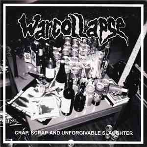 Warcollapse - Crap, Scrap And Unforgivable Slaughter FLAC