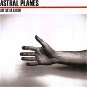Astral Planes - Sit Still Child FLAC
