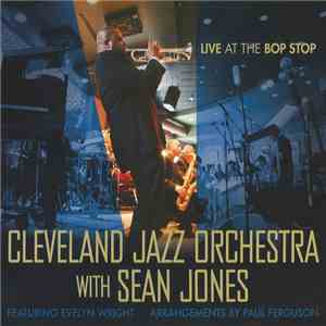 Cleveland Jazz Orchestra With Sean Jones - Live At The Bop Stop FLAC