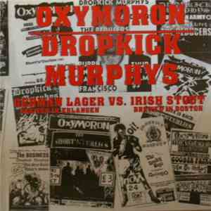 Dropkick Murphys / Oxymoron - German Lager Vs. Irish Stout FLAC
