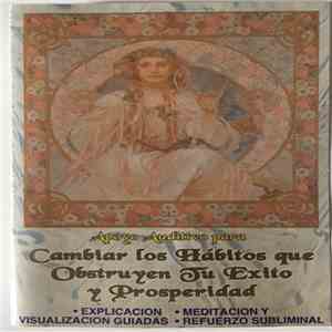 F. Fernando Ruiz Torres, Crystal Pomeroy, Eduardo Roel - Cambiar Los Hábitos Que Obstruyen Tu Exito y Prosperidad FLAC