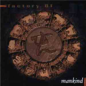 Factory 81 - Mankind FLAC