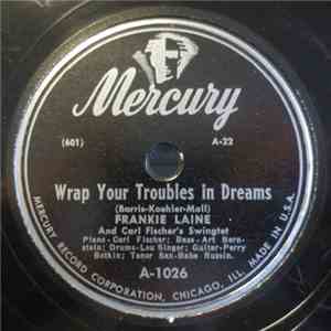 Frankie Laine And Carl Fischer's Swingtet - Wrap Your Troubles In Dreams / Black And Blue FLAC
