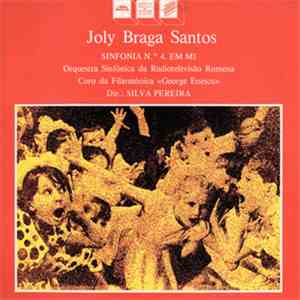 Joly Braga Santos - Orquestra Sinfónica Da Radiotelevisão Romena, Coro Da Filarmónica «George Enescu», Silva Pereira - Sinfonia N.º 4, Em Mi FLAC