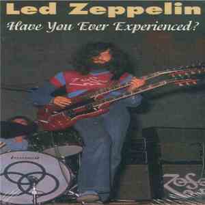 Led Zeppelin - Have You Ever Experienced? FLAC