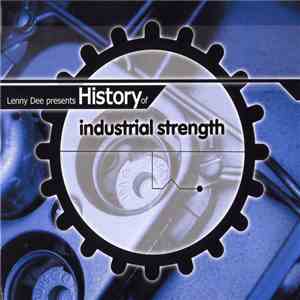 Lenny Dee - History Of Industrial Strength Vol 1 FLAC