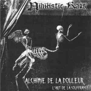 Nihilistic Kaos - Alchimie De La Douleur - L'Art De La Souffrance FLAC