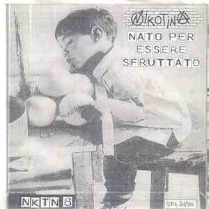 Nikotina / Drunkards - Nato Per Essere Sfruttato / Sperduti Senza Un Nome FLAC