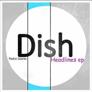 Pedro Soares - Headlines EP FLAC