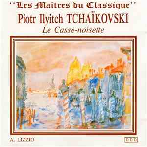 Piotr Ilyitch Tchaïkovski - Le Casse-noisette FLAC
