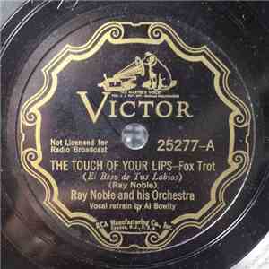 Ray Noble And His Orchestra - The Touch Of Your Lips / Yours Truly Is Truly Yours FLAC