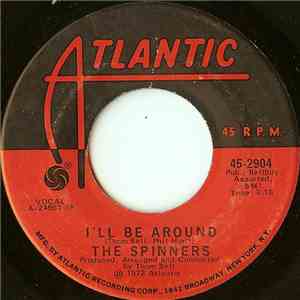 The Spinners - I'll Be Around / How Could I Let You Get Away FLAC