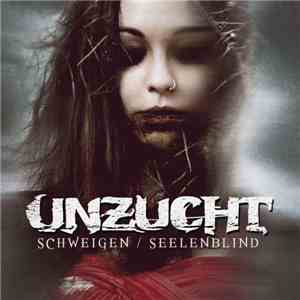 Unzucht - Schweigen / Seelenblind FLAC