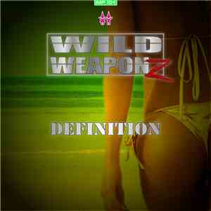 Wild Weaponz - Definition FLAC