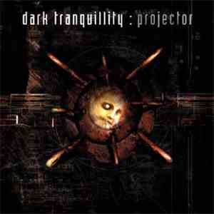 Dark Tranquillity - Projector FLAC